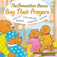 Book Cover for The Berenstain Bears Say Their Prayers by Stan Berenstain, Jan Berenstain, Mike Berenstain
