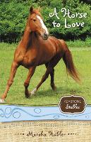 Book Cover for A Horse to Love by Marsha Hubler