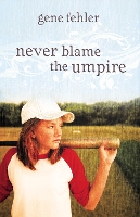 Book Cover for Never Blame the Umpire by Gene Fehler