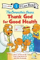 Book Cover for The Berenstain Bears, Thank God for Good Health by Stan Berenstain, Jan Berenstain, Mike Berenstain