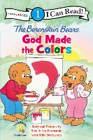 Book Cover for The Berenstain Bears, God Made the Colors by Stan Berenstain, Jan Berenstain, Mike Berenstain