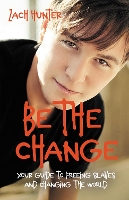 Book Cover for Be the Change, Revised Edition by Zach Hunter