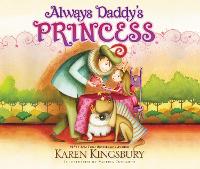 Book Cover for Always Daddy's Princess by Karen Kingsbury
