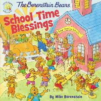 Book Cover for The Berenstain Bears School Time Blessings by Mike Berenstain