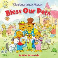 Book Cover for The Berenstain Bears Bless Our Pets by Mike Berenstain