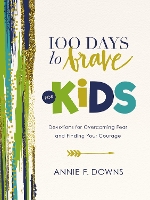 Book Cover for 100 Days to Brave for Kids by Annie F. Downs