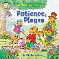 Book Cover for The Berenstain Bears Patience, Please by Mike Berenstain