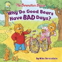 Book Cover for The Berenstain Bears Why Do Good Bears Have Bad Days? by Mike Berenstain