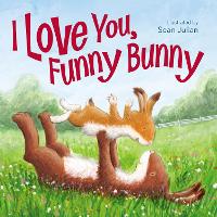 Book Cover for I Love You, Funny Bunny by Sean Julian