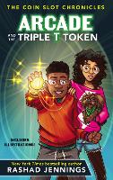 Book Cover for Arcade and the Triple T Token by Rashad Jennings