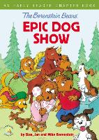 Book Cover for The Berenstain Bears' Epic Dog Show by Stan Berenstain, Jan Berenstain, Mike Berenstain