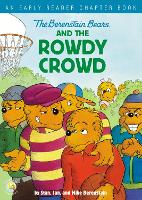 Book Cover for The Berenstain Bears and the Rowdy Crowd by Stan Berenstain, Jan Berenstain, Mike Berenstain