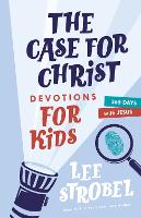 Book Cover for The Case for Christ Devotions for Kids by Lee Strobel