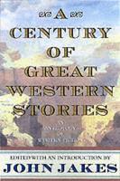 Book Cover for A Century of Great Western Stories by John Jakes