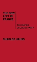 Book Cover for The New Left in France by Charles Hauss