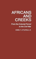 Book Cover for Africans and Creeks by Daniel F. Littlefield