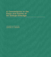 Book Cover for A Concordance to the Plays and Poems of Sir George Etherege by David Mann