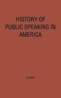 Book Cover for History of Public Speaking in America. by Robert Oliver