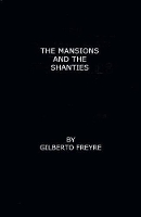 Book Cover for The Mansions and the Shanties [Sobrados e Mucambos] by Gilberto Freyre