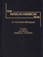 Book Cover for The Mexican-American War by Norman E Tutorow