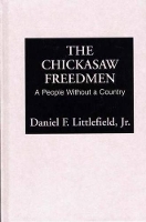 Book Cover for The Chickasaw Freedmen by Daniel F. Littlefield