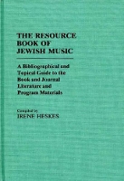 Book Cover for The Resource Book of Jewish Music by Irene Heskes