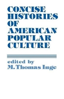 Book Cover for Concise Histories of American Popular Culture by M Thomas RandolphMacon College Virginia Inge