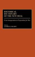 Book Cover for Historical Dictionary of the New Deal by James Stuart Olson