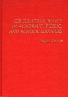 Book Cover for Circulation Policy in Academic, Public, and School Libraries by Sheila S. Intner