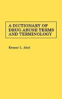 Book Cover for A Dictionary of Drug Abuse Terms and Terminology by Ernest L. Abel