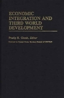 Book Cover for Economic Integration and Third World Development by Pradip K Ghosh