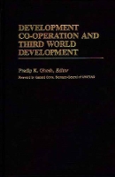 Book Cover for Development Co-operation and Third World Development by Pradip K Ghosh