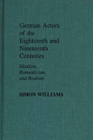 Book Cover for German Actors of the Eighteenth and Nineteenth Centuries by Simon Williams