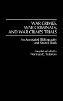 Book Cover for War Crimes, War Criminals, and War Crimes Trials by Norman E Tutorow