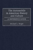 Book Cover for The Automobile in American History and Culture by Michael L Berger