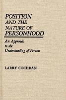 Book Cover for Position and the Nature of Personhood by Larry Cochran