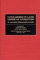 Book Cover for Vanguardism in Latin American Literature by Merlin H. Forster