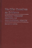 Book Cover for We Offer Ourselves as Evidence by B M Judkins