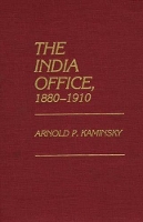 Book Cover for The India Office, 1880–1910 by Arnold P. Kaminsky