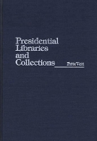 Book Cover for Presidential Libraries and Collections by Fritz Veit