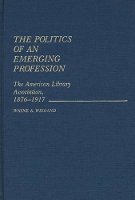 Book Cover for The Politics of an Emerging Profession by 