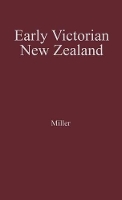 Book Cover for Early Victorian New Zealand by John Miller