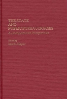 Book Cover for The State and Public Bureaucracies by Metin Heper
