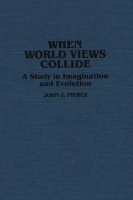 Book Cover for When World Views Collide by John J Pierce