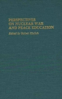 Book Cover for Perspectives on Nuclear War and Peace Education by Robert Ehrlich