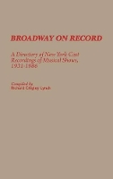 Book Cover for Broadway on Record by Richard C. Lynch