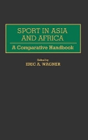 Book Cover for Sport in Asia and Africa by Eric A. Wagner