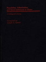 Book Cover for Populations, Urbanization, and Rural Settlement in Ghana by Joseph A Sarfoh