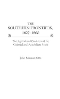 Book Cover for The Southern Frontiers, 1607-1860 by John Otto