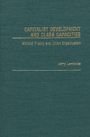 Book Cover for Capitalist Development and Class Capacities by Jerry Lembcke
